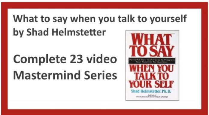 What to say when you talk to yourself: Complete Playlist 23 video series what to say when you talk to yourself