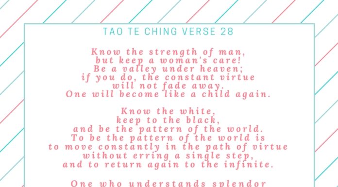 Tao Te Ching verse 28 – Living Virtuously Tao Te Ching verse 28