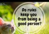 Do rules keep you from being a good person? Tao Te Ching verse 38